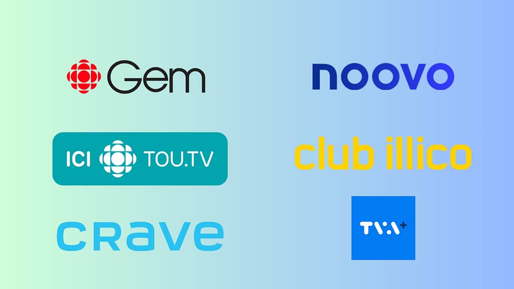 CBC Gem, Noovo.ca, ICI Tou.TV, Club Illico, Crave, TVA+