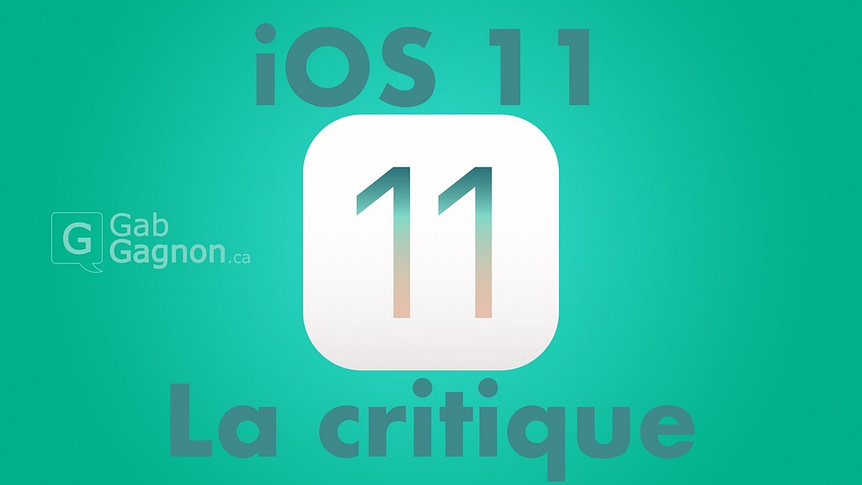iOS 11 review GabGagnon.ca